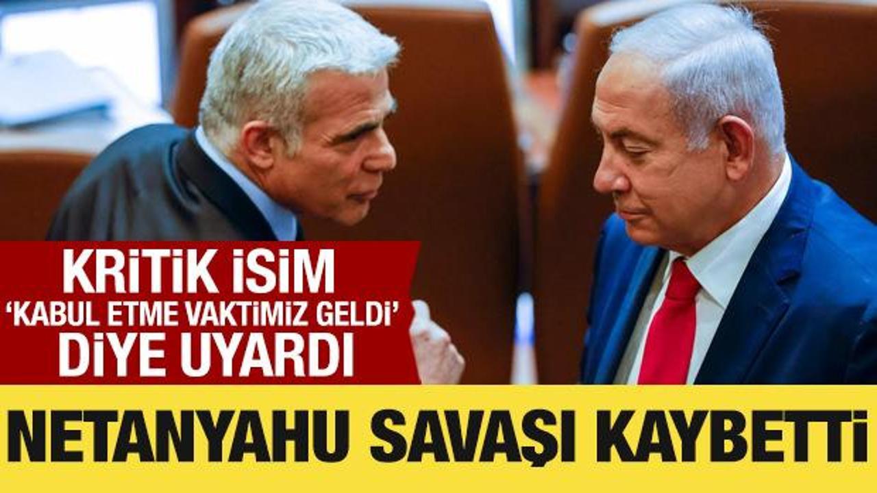 Eski İsrail Başbakanı Lapid: Netanyahu savaşı kaybetti