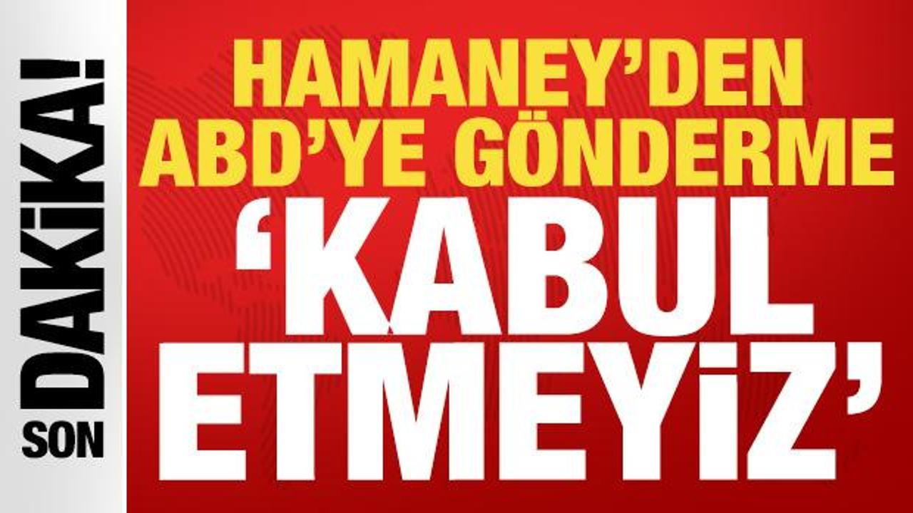 Hamaney'den ABD a&ccedil;ıklaması: Kabul etmeyiz!