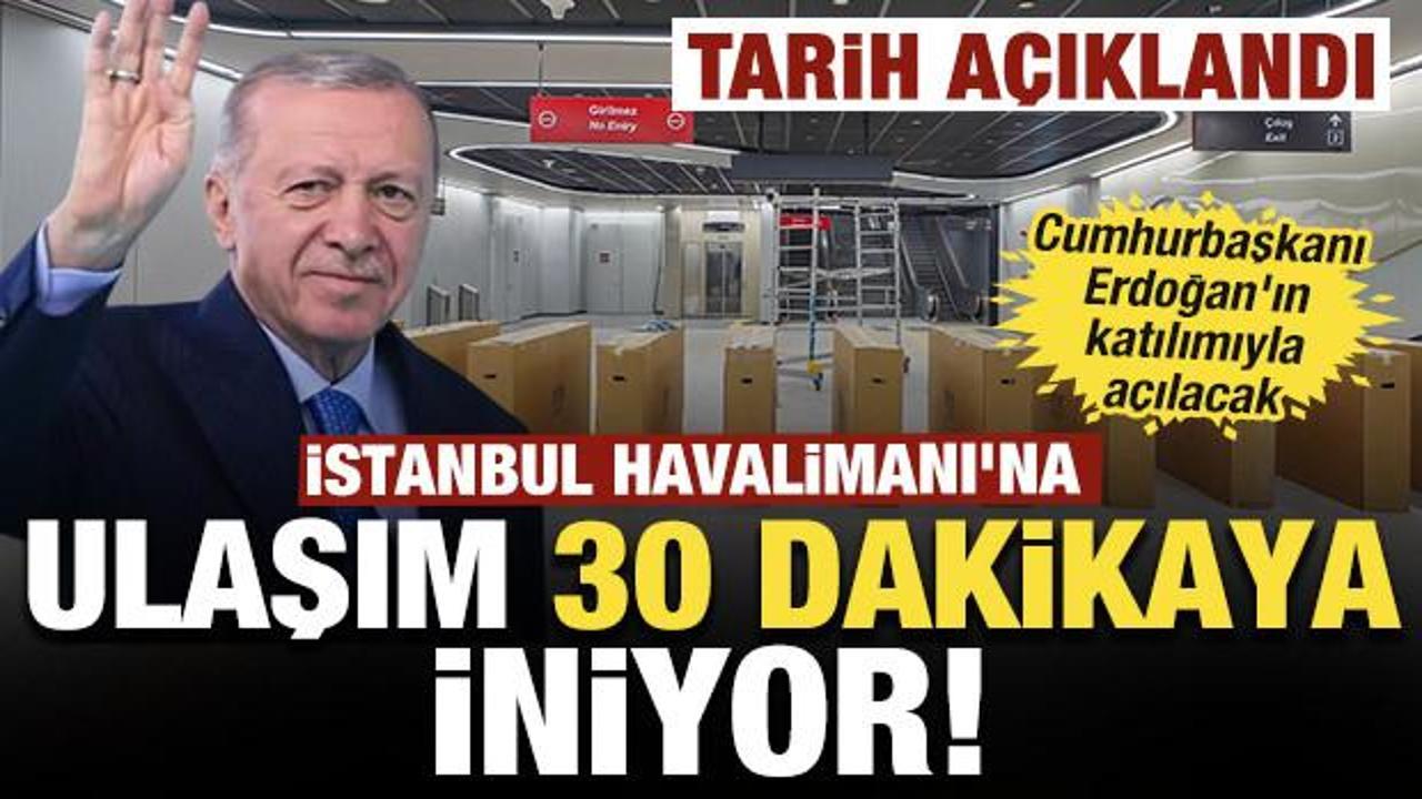 İstanbul Havalimanı'na ulaşımı 30 dakikaya iniyor: Metro hattının a&ccedil;ılış tarihi a&ccedil;ıklandı