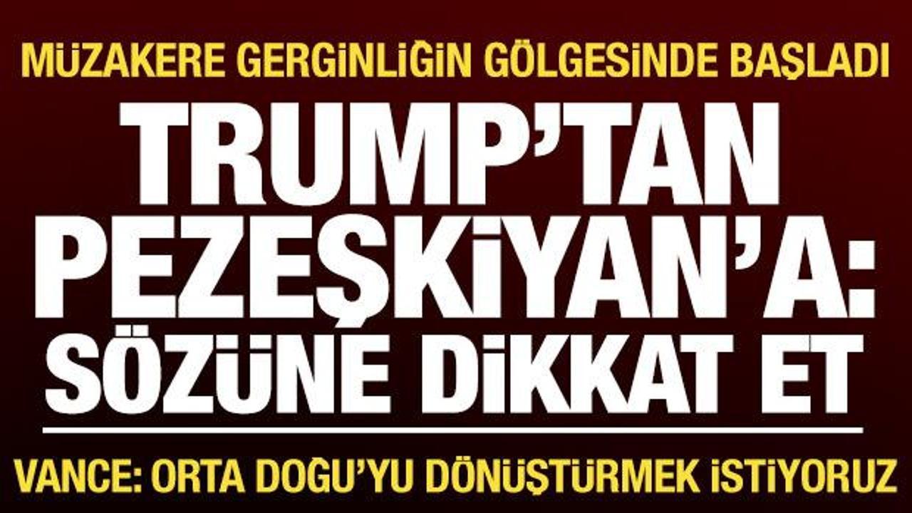 İsvi&ccedil;re'de gergin m&uuml;zakere! Trump'tan Pezeşkiyan'a: S&ouml;zlerine dikkat et