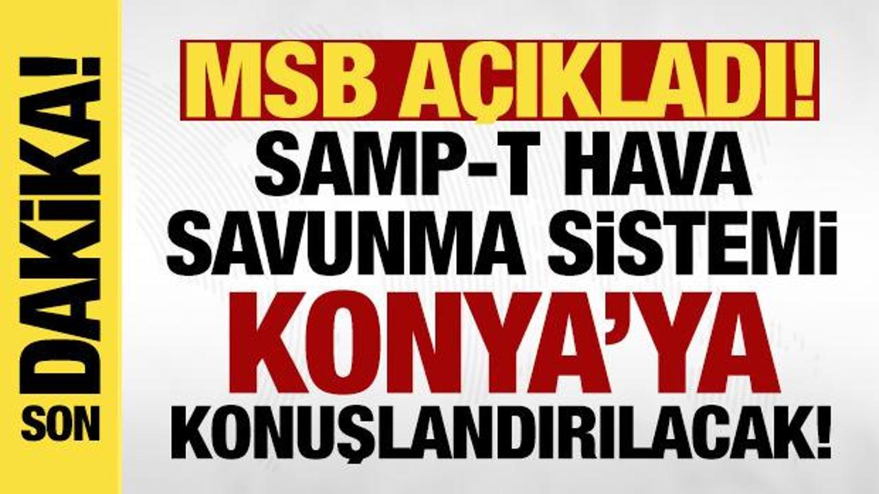 MSB açıkladı: NATO Konya’ya SAMP-T konuşlandıracak!