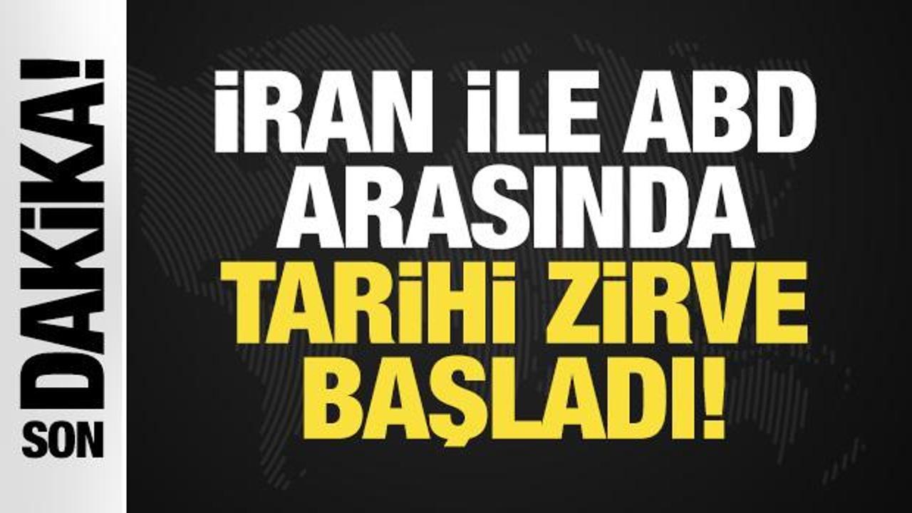 Son Dakika: İran ile ABD arasında tarihi zirve başladı!