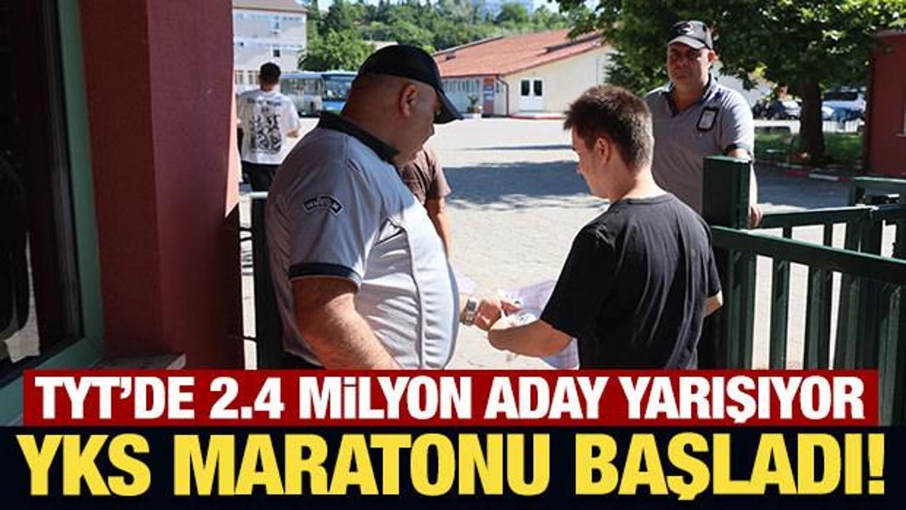 Son Dakika: YKS heyecanı başladı! 2.4 milyon &uuml;niversite adayı ter d&ouml;kecek