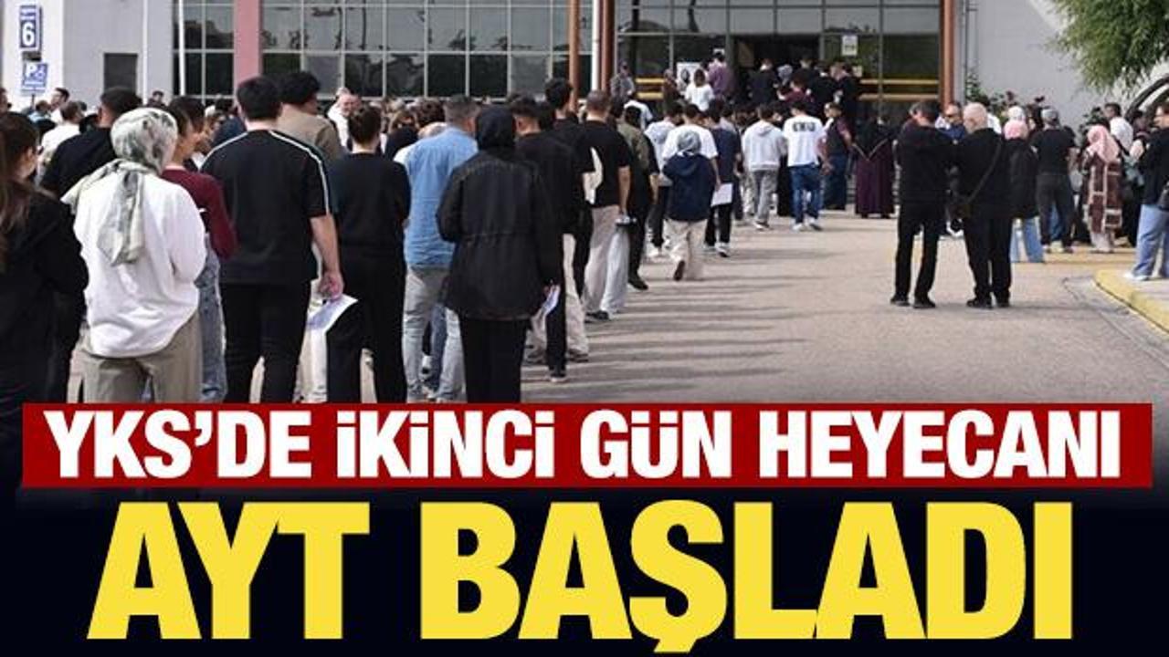 YKS'de ikinci g&uuml;n heyecanı: AYT başladı