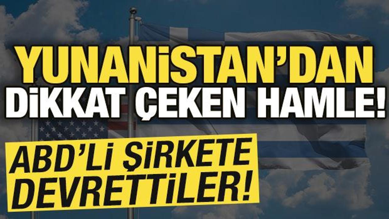 Yunanistan’dan dikkat çeken hamle! ABD’li şirkete devrettiler Yunanistan’dan dikkat çeken hamle! ABD’li şirkete devrettiler