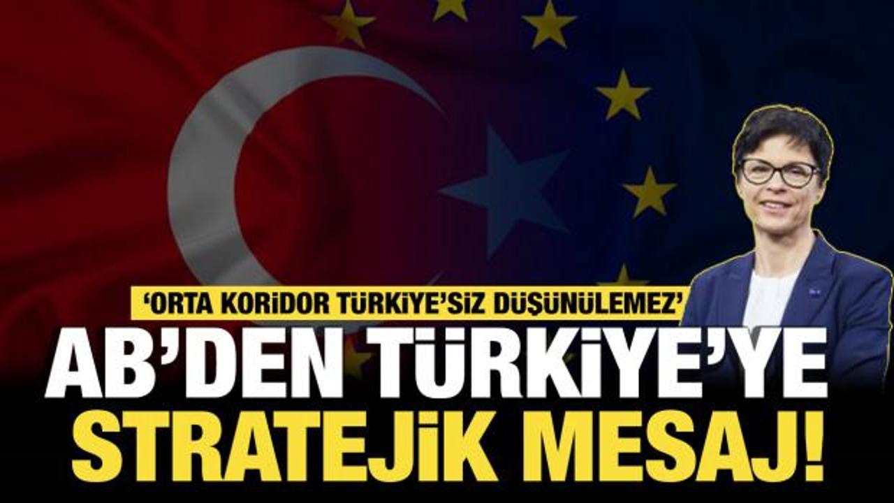 AB&rsquo;den T&uuml;rkiye&rsquo;ye stratejik mesaj! &ldquo;Orta Koridor T&uuml;rkiye&rsquo;siz d&uuml;ş&uuml;n&uuml;lemez&rdquo;