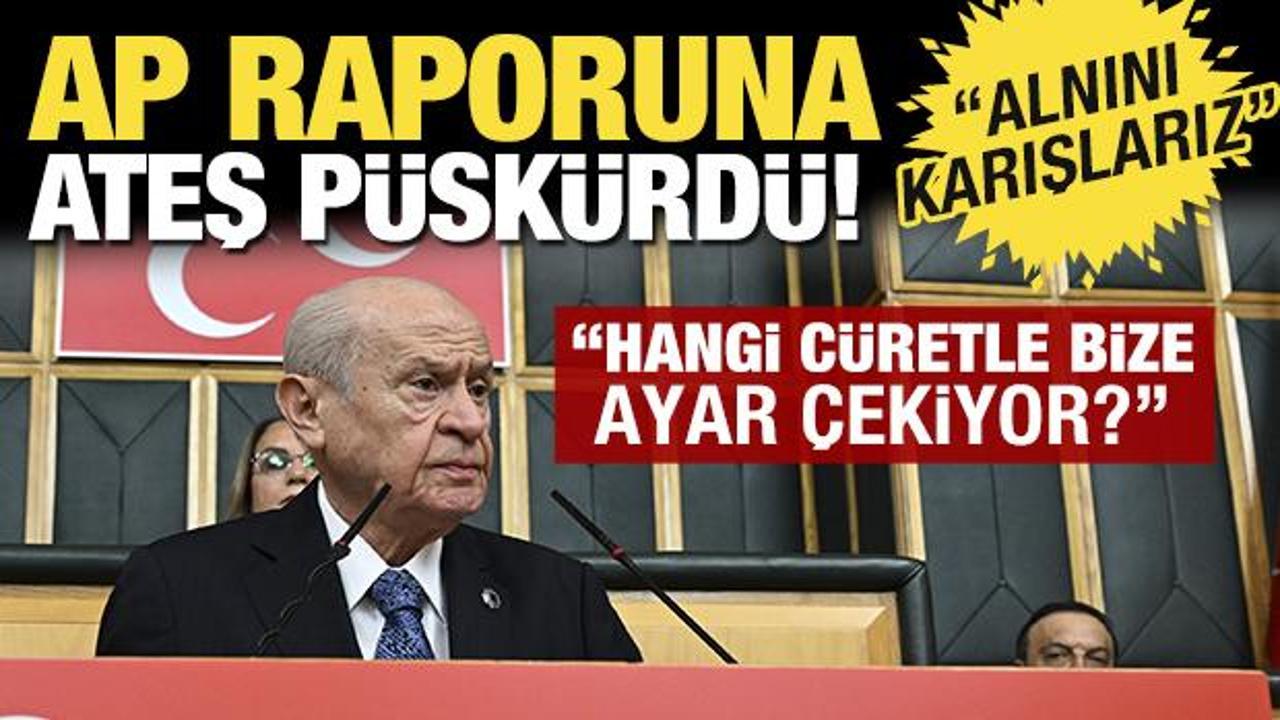 Bah&ccedil;eli'den AP'nin T&uuml;rkiye raporuna sert tepki: Avrupa T&uuml;rkiye'ye istikamet &ccedil;izemez!