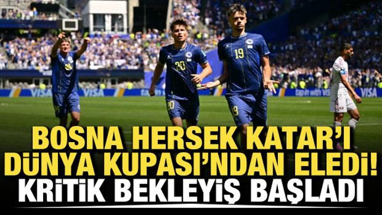 Bosna Hersek, Katar'ı eledi! Son 32 i&ccedil;in kritik bekleyiş başladı