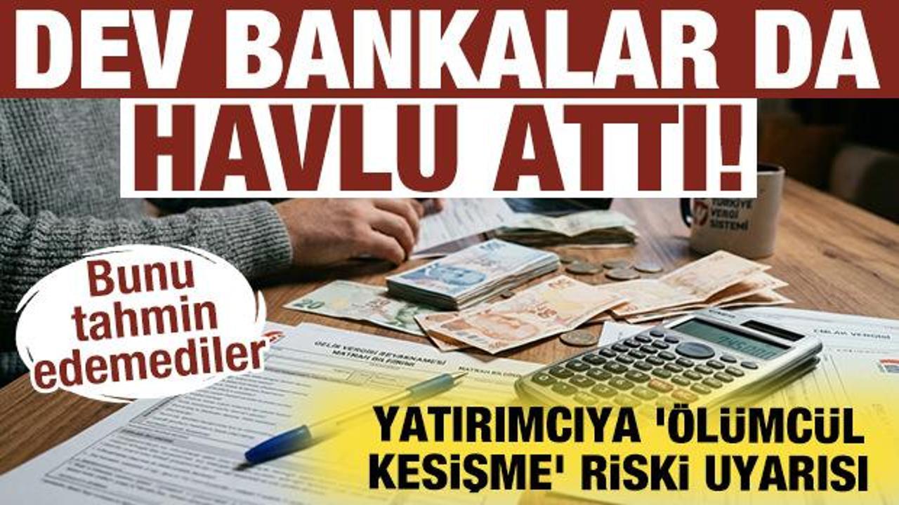 Dev bankalar havlu attı! Bunu tahmin edemediler: Altında '&ouml;l&uuml;mc&uuml;l kesişme' riski