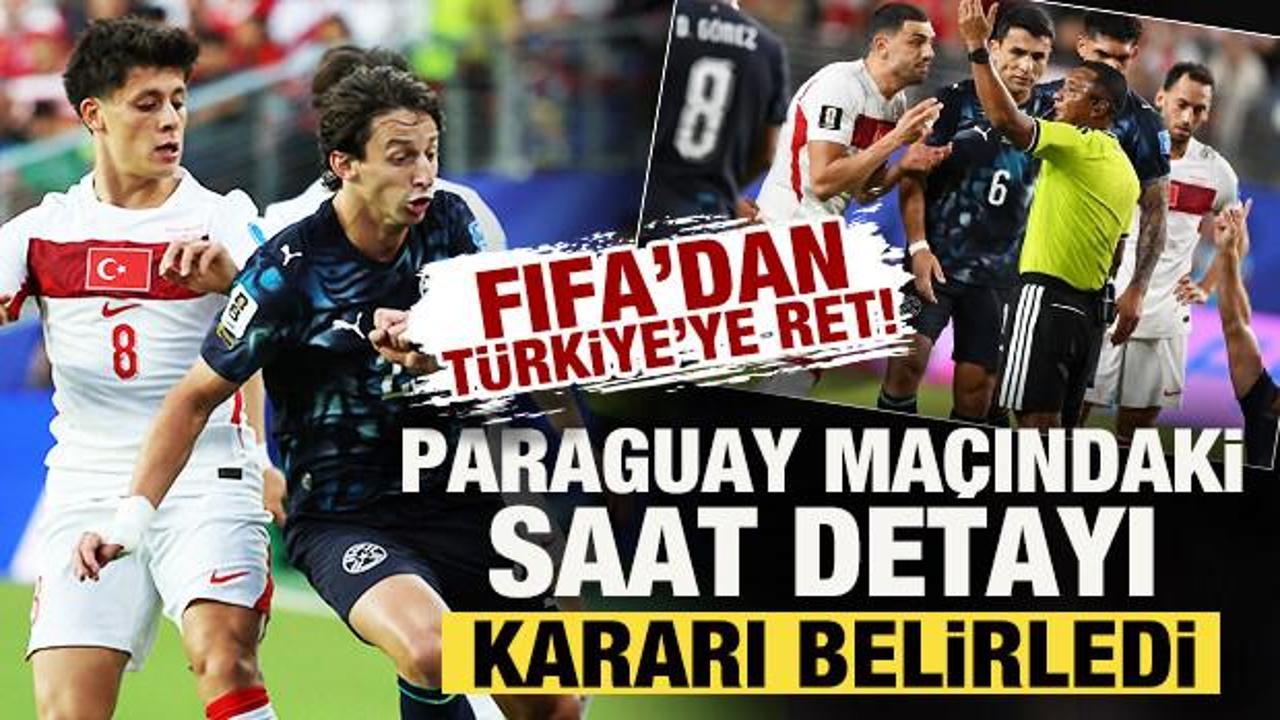 FIFA'dan T&uuml;rkiye'ye 'ret' geldi! Paraguay ma&ccedil;ındaki 'saat' detayı kararı belirledi