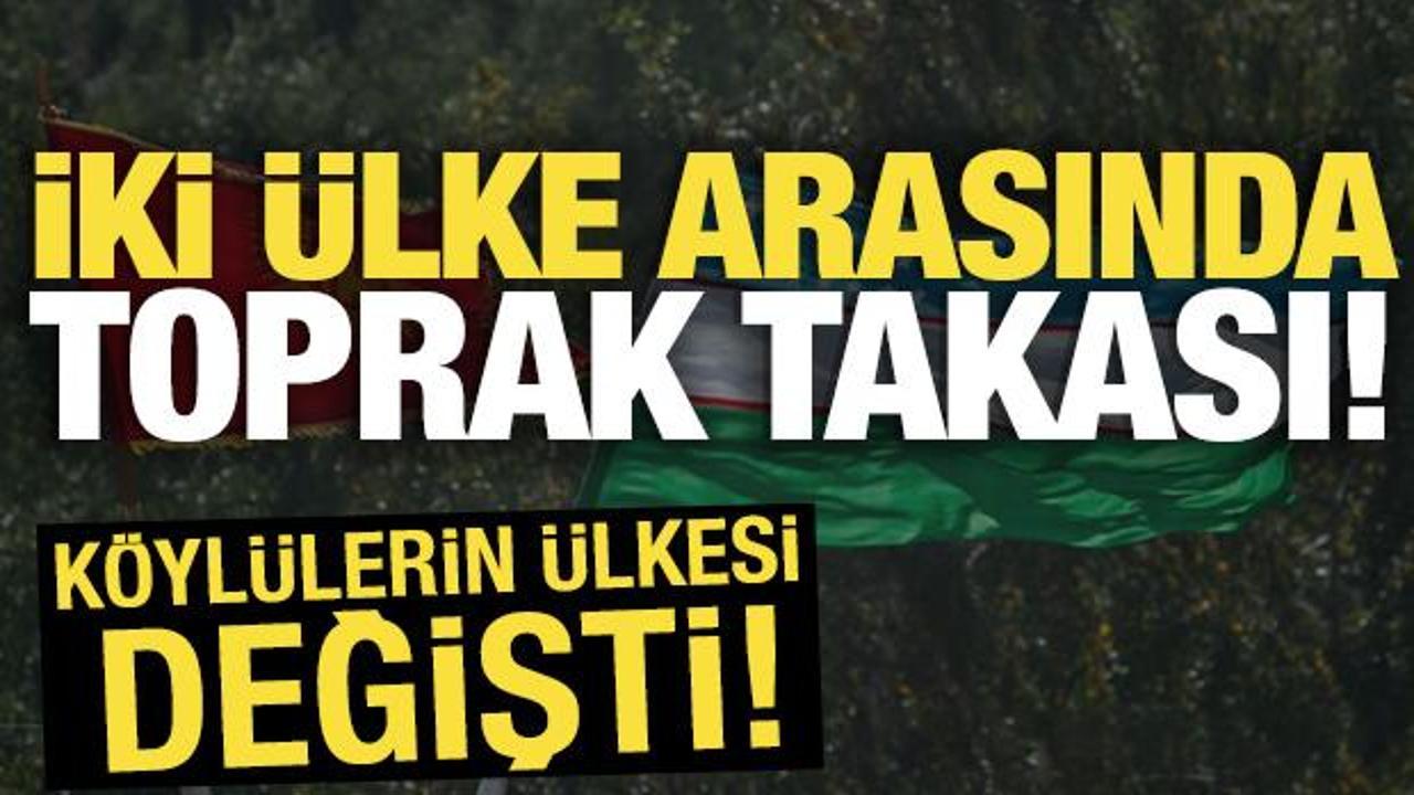 İki &uuml;lke arasında toprak takası! K&ouml;yl&uuml;lerin &uuml;lkesi değişti