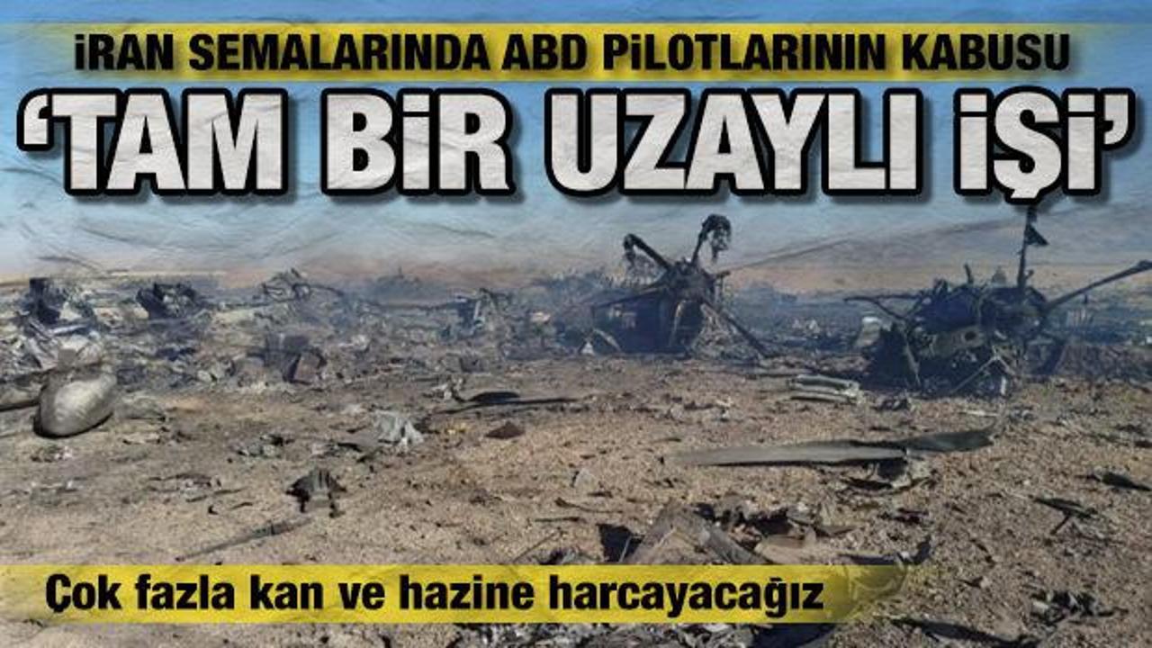 İran semalarında ABD pilotlarının korkulu r&uuml;yası: &ldquo;Tam bir uzaylı işi&rdquo;