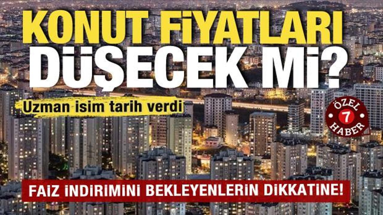Konut alacaklar dikkat! Uzmanından faiz ve fiyatlar i&ccedil;in kritik uyarı! 