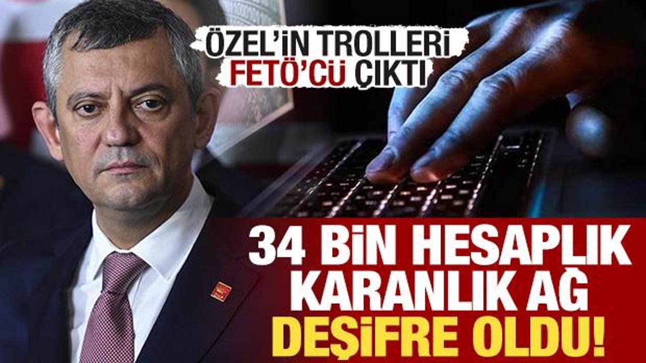 &Ouml;zg&uuml;r &Ouml;zel'in trolleri FET&Ouml;'c&uuml; &ccedil;ıktı: 34 bin hesaplık karanlık ağ!
