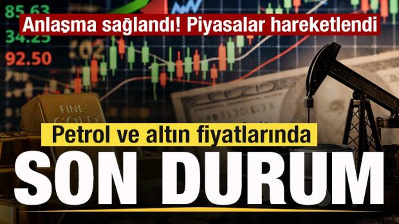 Piyasalarda hareketlilik! ABD ile İran anlaştı! Petrol ve altın fiyatlarında son durum