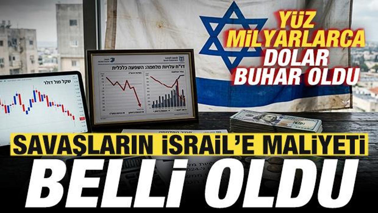 Savaşların İsrail'e maliyeti belli oldu: Y&uuml;z milyarlarca dolar buhar oldu