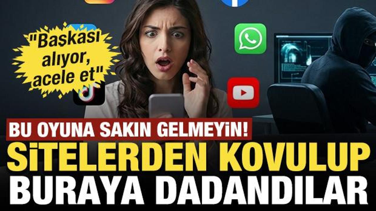 Sitelerden kovulup buraya dadandılar: Bu oyuna sakın gelmeyin! "Başkası alıyor, acele et"