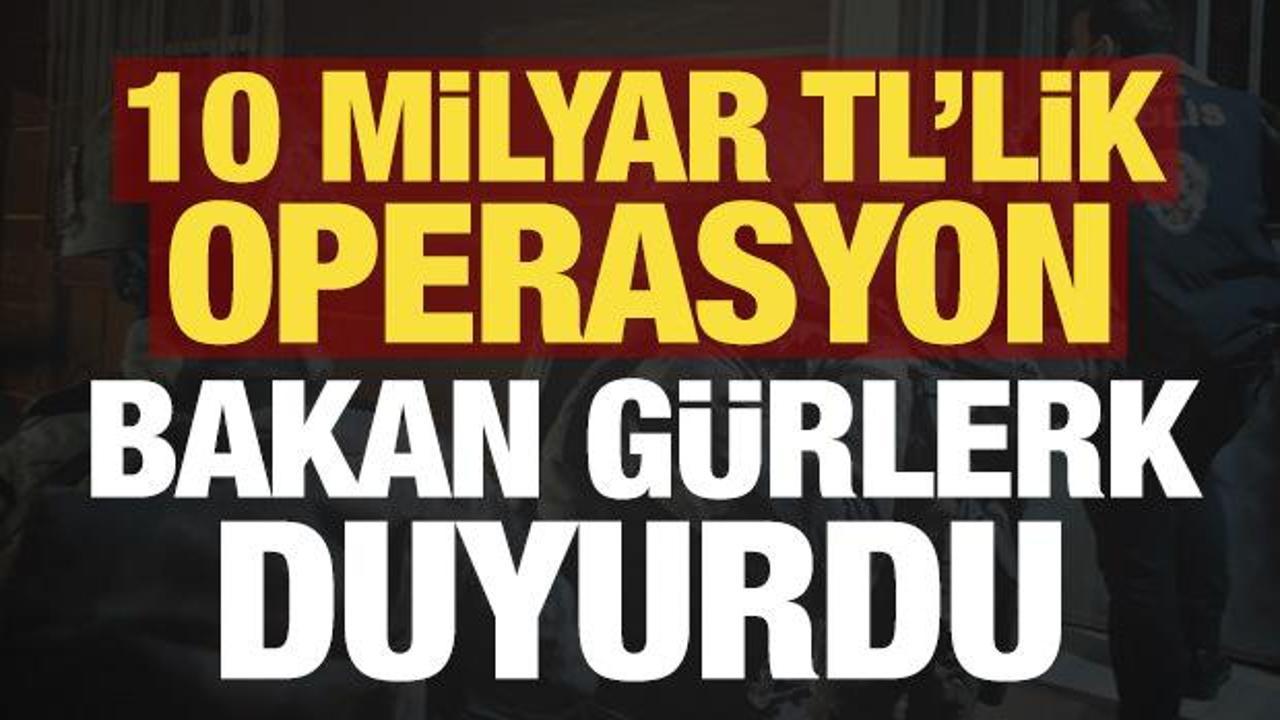 Son dakika: 10 milyar TL'lik operasyon! Bakan G&uuml;rlek duyurdu...