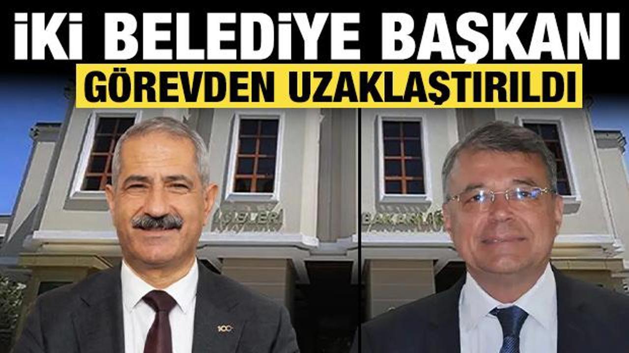 Son dakika: İki belediye başkanı g&ouml;revden uzaklaştırıldı!