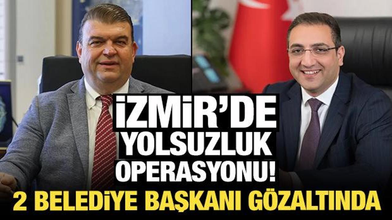 Son Dakika: İzmir'de yolsuzluk operasyonu! 2 belediye başkanı g&ouml;zaltında