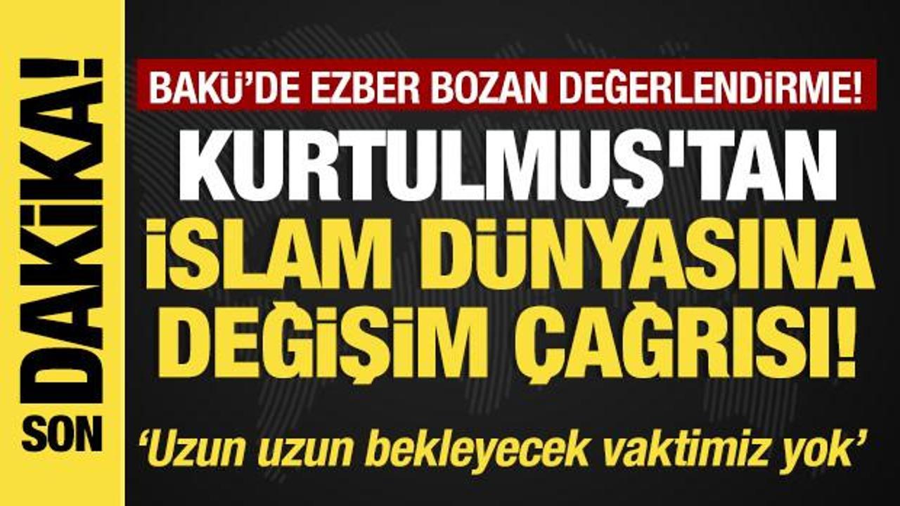 Son dakika...Kurtulmuş'tan İslam d&uuml;nyasına değişim &ccedil;ağrısı! Bak&uuml;'den tarihi mesaj
