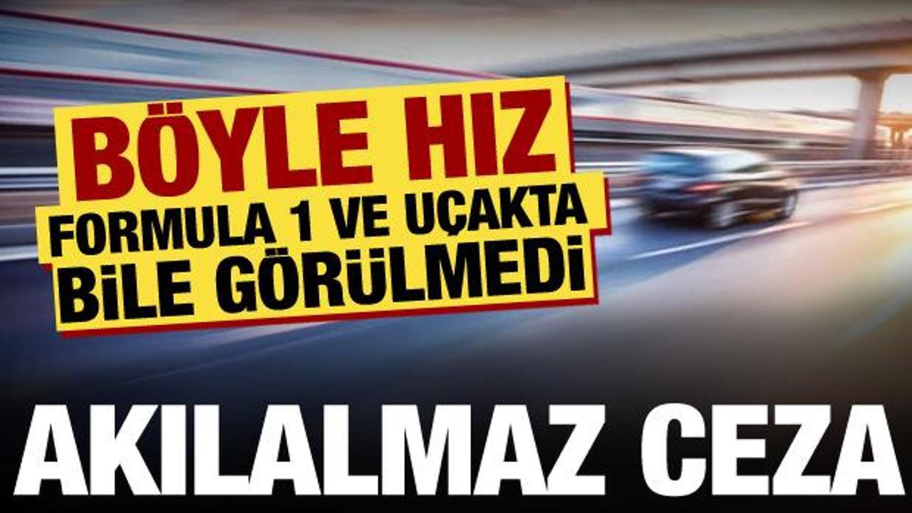 Trafik cezasında akılalmaz olay: Ne u&ccedil;ak ne Formula 1 b&ouml;yle hız yapmadı!