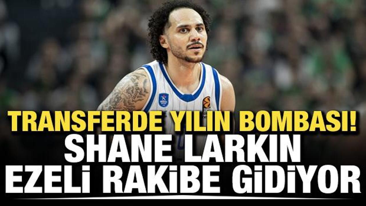 Transferde yılın bombası! Shane Larkin ezeli rakibe gidiyor