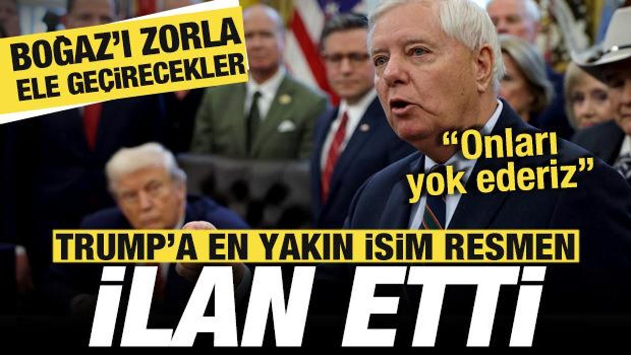 Trump'a en yakın isim resmen ilan etti! H&uuml;rm&uuml;z'&uuml; zorla ele ge&ccedil;irecekler: İran'ı yok ederiz