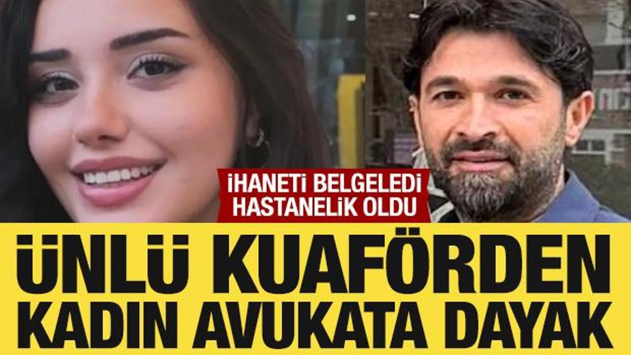 &Uuml;nl&uuml; kuaf&ouml;rden ihaneti belgeleyen kadın avukata dayak