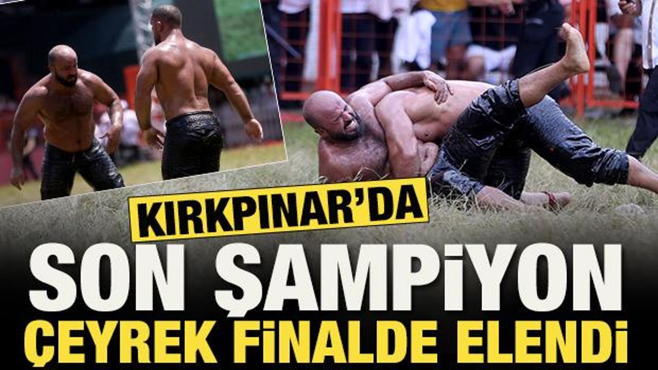 665. Tarihi Kırkpınar Yağlı G&uuml;reşleri'nde son şampiyon &ccedil;eyrek finalde elendi