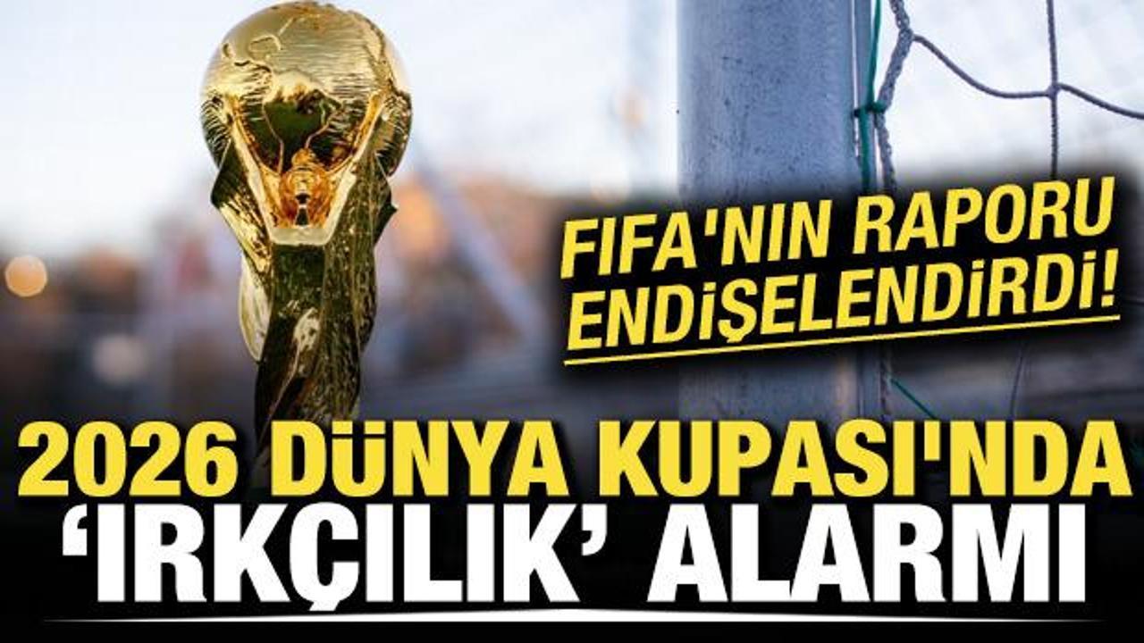 FIFA'nın raporu endişelendirdi! D&uuml;nya Kupası'nda ırk&ccedil;ılık alarmı