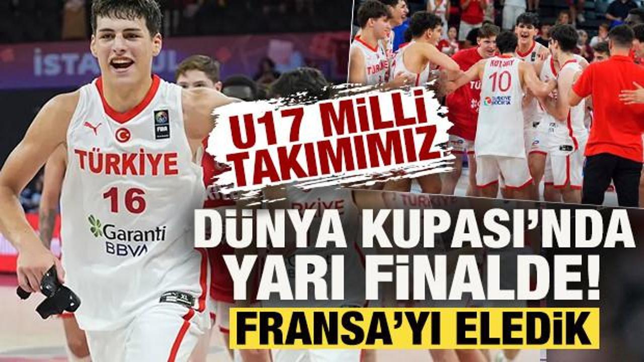 Fransa'yı deviren T&uuml;rkiye U17 Basketbol Takımımız D&uuml;nya Kupası'nda yarı finalde!