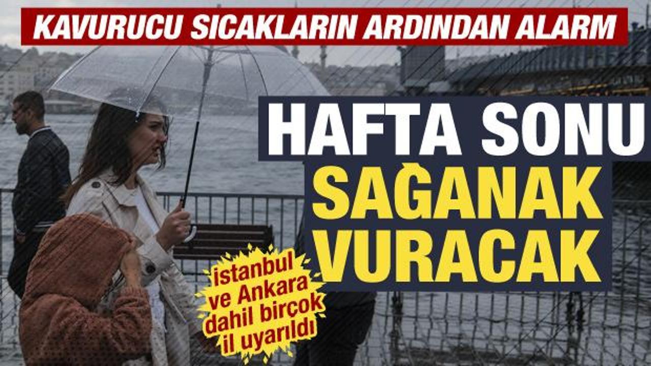 Hafta sonu hava tersine d&ouml;n&uuml;yor! İstanbul ve Ankara dahil bir&ccedil;ok ile sağanak uyarısı
