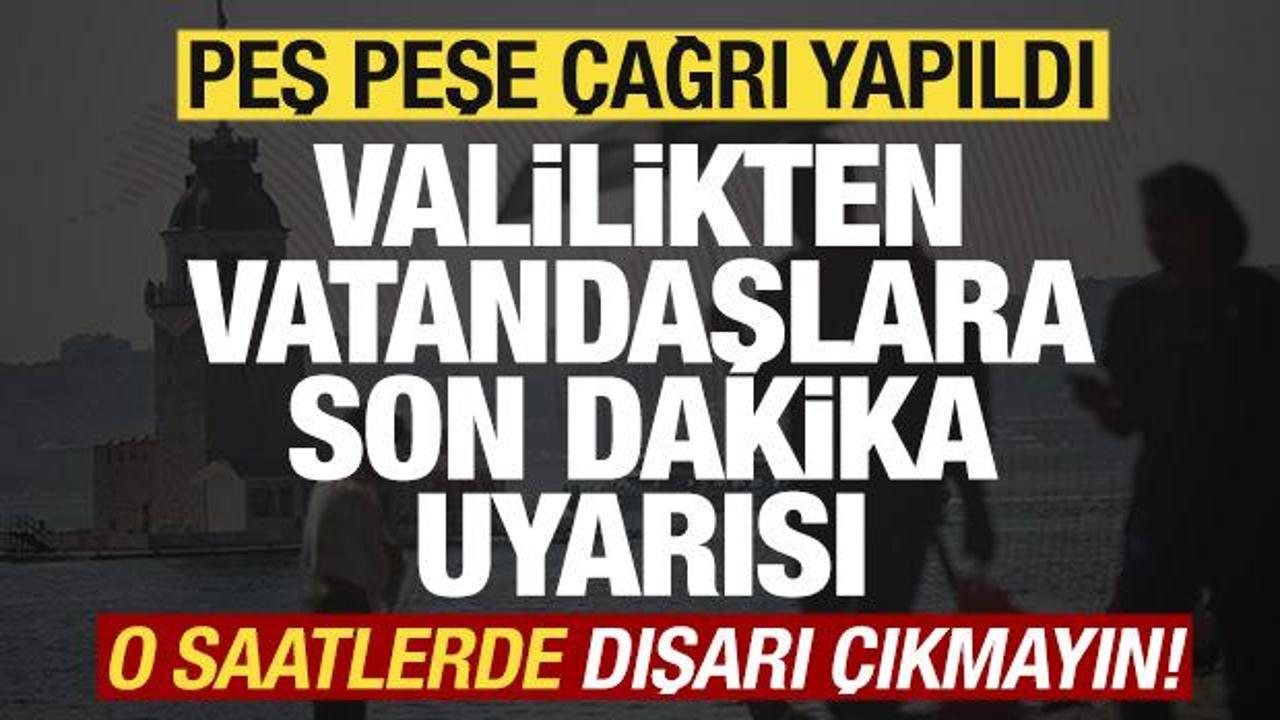 İstanbul Valiliğinden son dakika uyarısı! Vatandaşlara peş peşe çağrı! Kente alarm verildi İstanbul Valiliğinden son dakika uyarısı! Vatandaşlara peş peşe çağrı! Kente alarm verildi