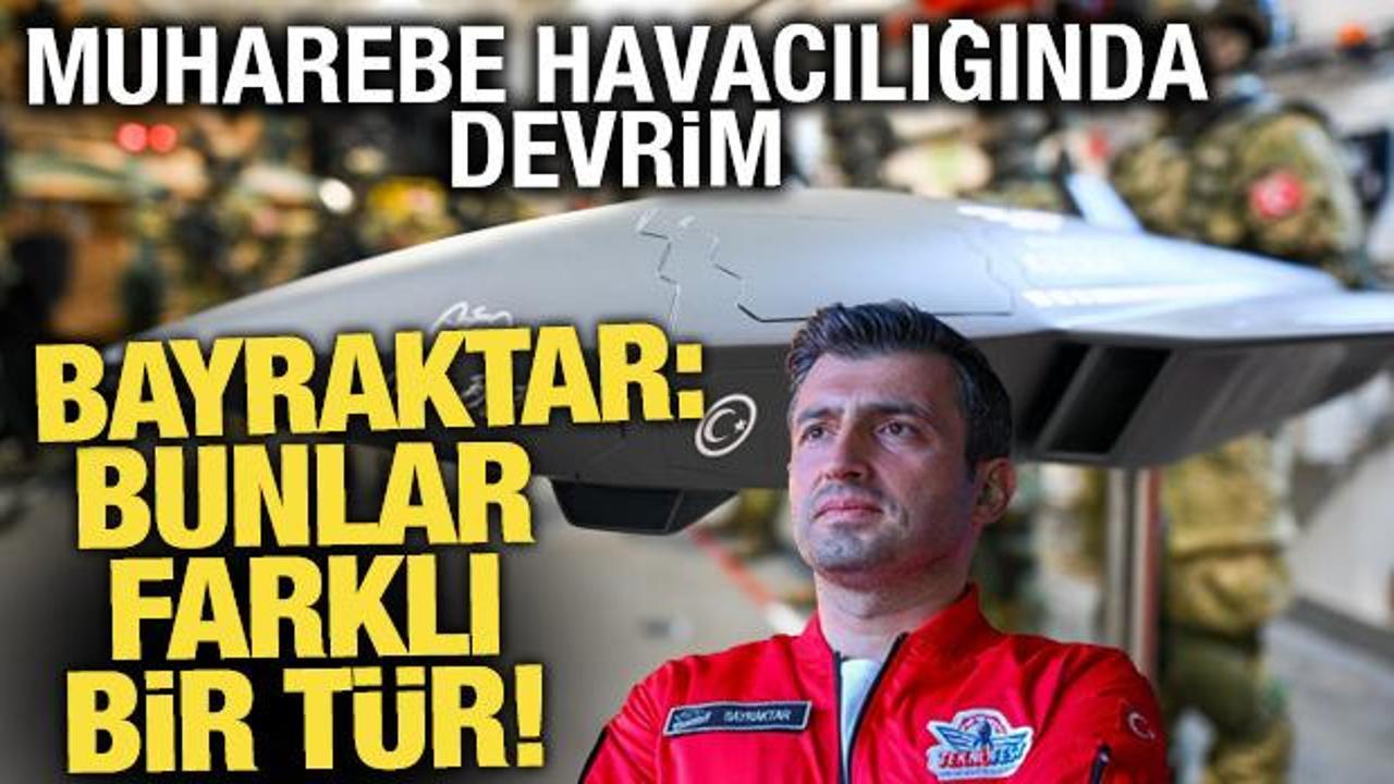 Muharebe havacılığında devrim! Bayraktar: Bunlar farklı bir t&uuml;r