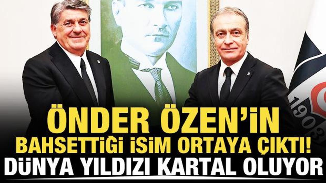 &Ouml;nder &Ouml;zen'in bahsettiği isim ortaya &ccedil;ıktı! D&uuml;nya yıldızında imza an meselesi