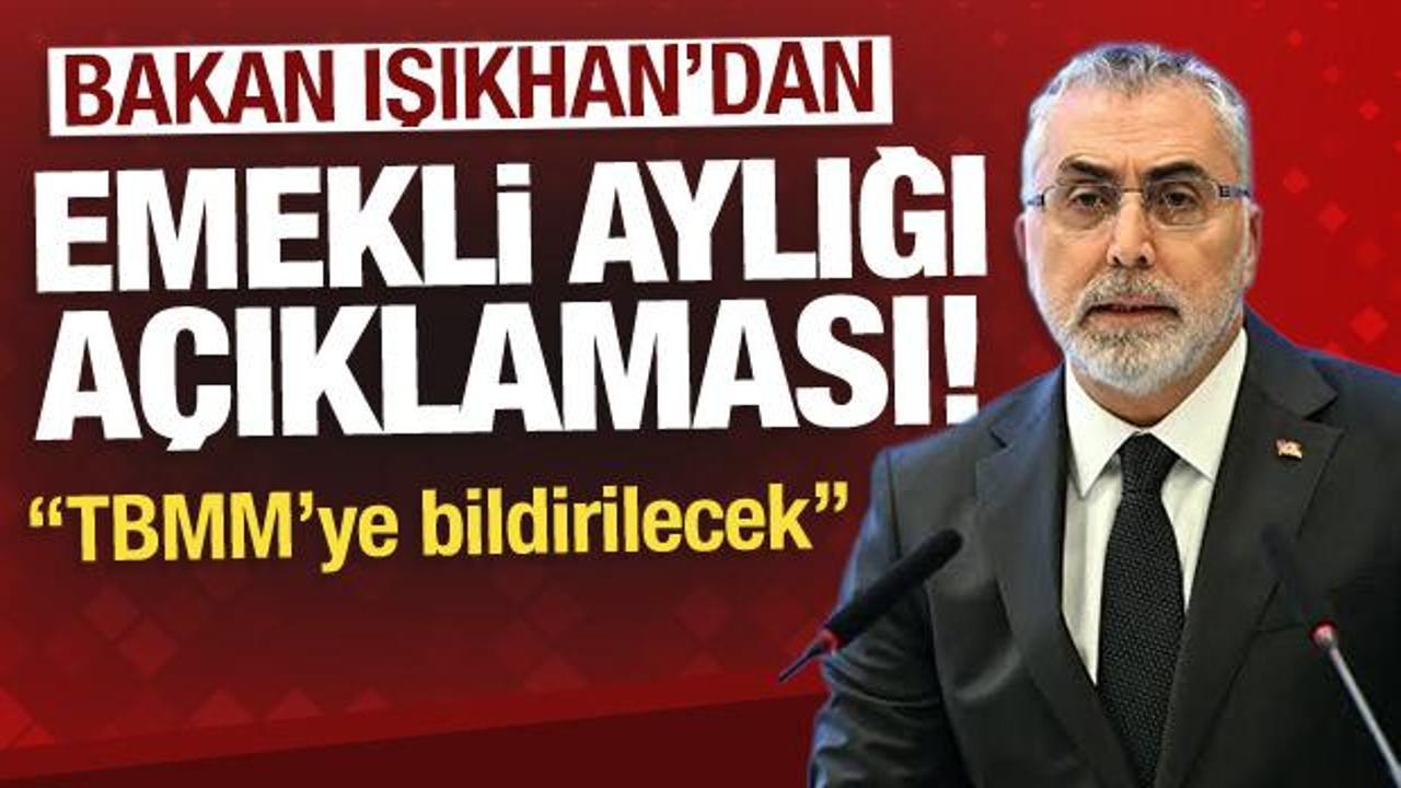 Son dakika: Bakan Işıkhan'dan "en d&uuml;ş&uuml;k emekli aylığı" a&ccedil;ıklaması!