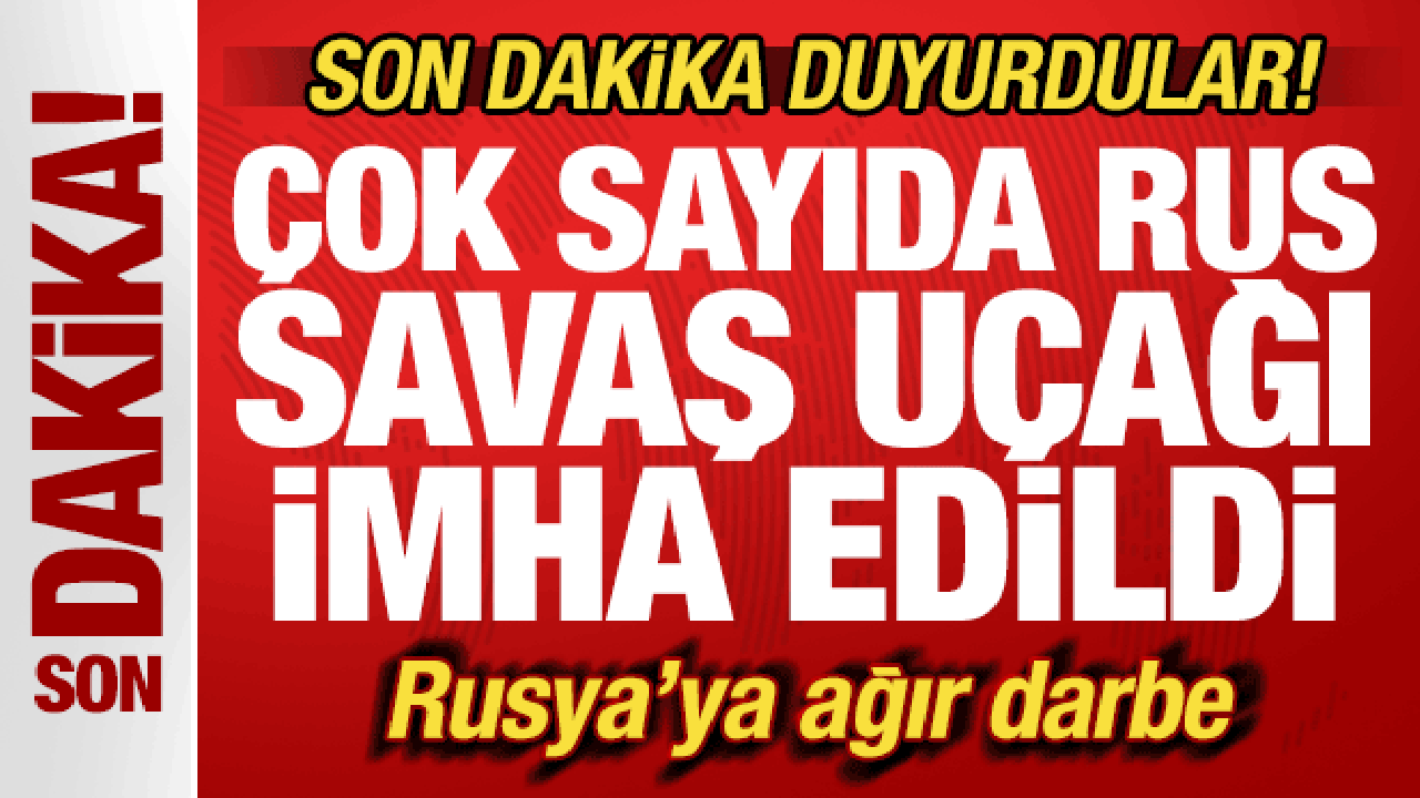 Son dakika duyurdular! Rusya'ya ağır darbe! &Ccedil;ok sayıda Rus savaş u&ccedil;ağı imha edildi