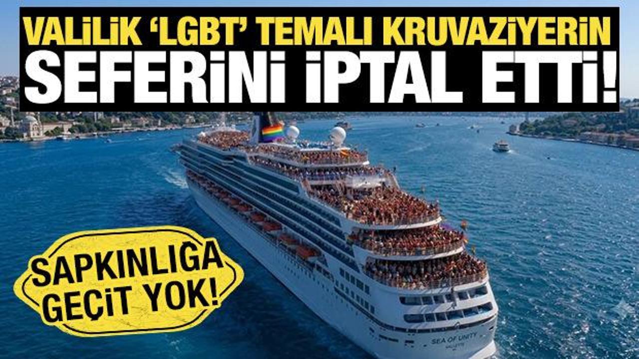 Valilik ‘LGBT’ temalı kruvaziyerin seferini iptal etti! Sapkınlığa geçit yok
