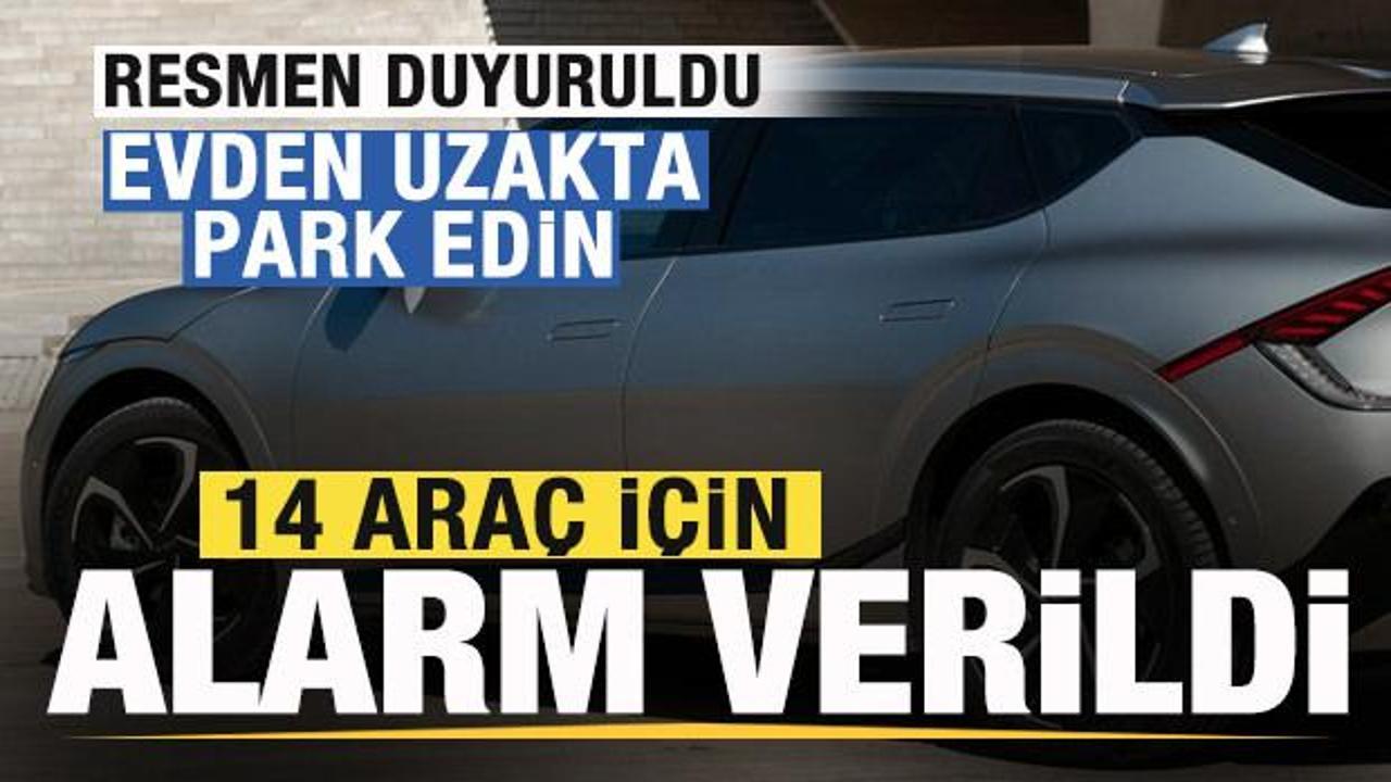 14 ara&ccedil; i&ccedil;in alarm verildi! Dev markadan duyuru: Evden uzakta park edin