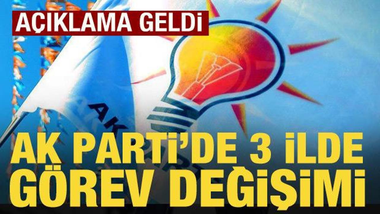 AK Parti&rsquo;de 3 ilde g&ouml;rev değişimi