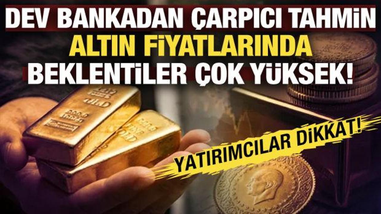 Dev bankadan &ccedil;arpıcı tahmin! Altında ralli başladı