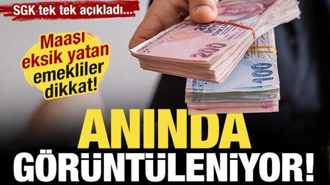 Emekli maaşı eksik yatanlar dikkat! SGK tek tek a&ccedil;ıkladı! Anında g&ouml;r&uuml;nt&uuml;lenebiliyor...