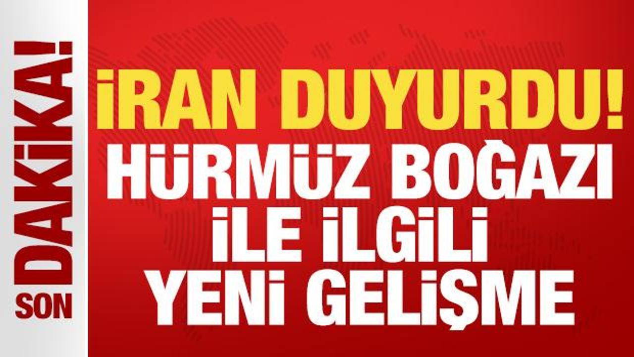 İran duyurdu! H&uuml;rm&uuml;z Boğazı kapatıldı