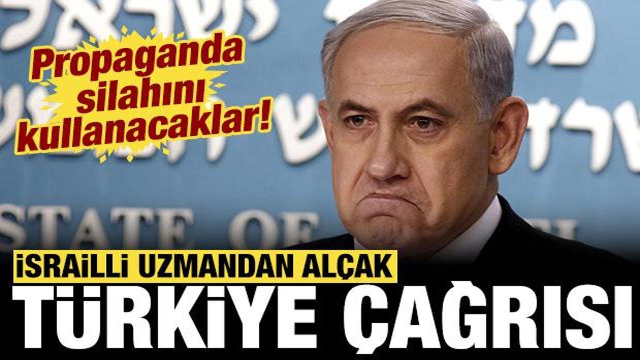 İsrailli uzmandan al&ccedil;ak T&uuml;rkiye &ccedil;ağrısı: Propaganda silahını kullanacaklar!