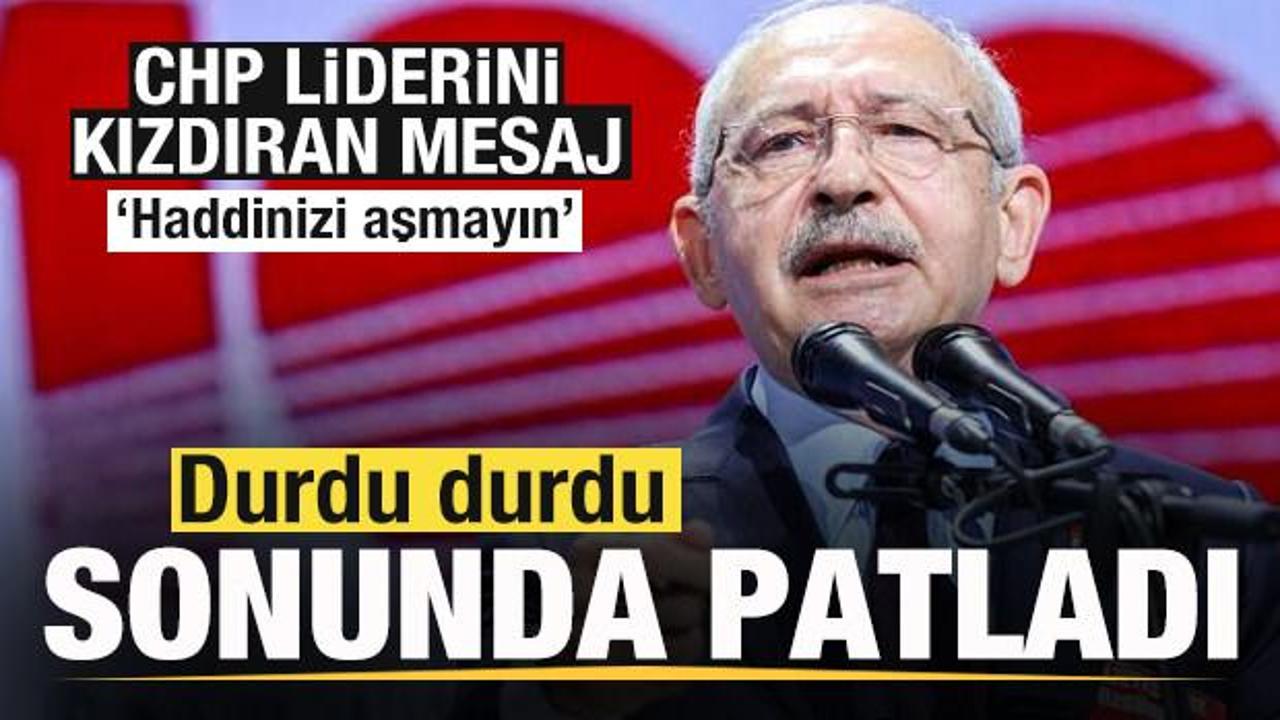 Kılıçdaroğlu durdu durdu sonunda patladı! Sert mesaj: Haddinizi aşmayın Kılıçdaroğlu durdu durdu sonunda patladı! Sert mesaj: Haddinizi aşmayın