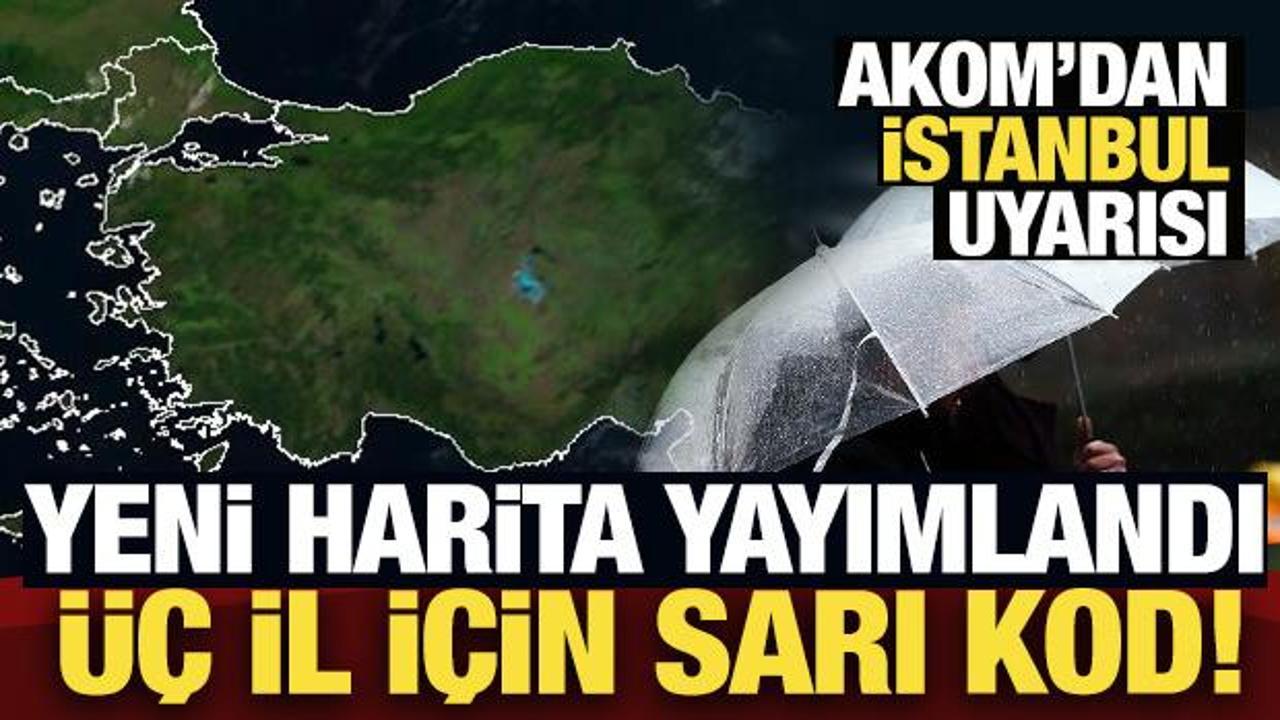 Meteoroloji yeni haritayı yayımladı: 3 il i&ccedil;in kuvvetli yağış uyarısı