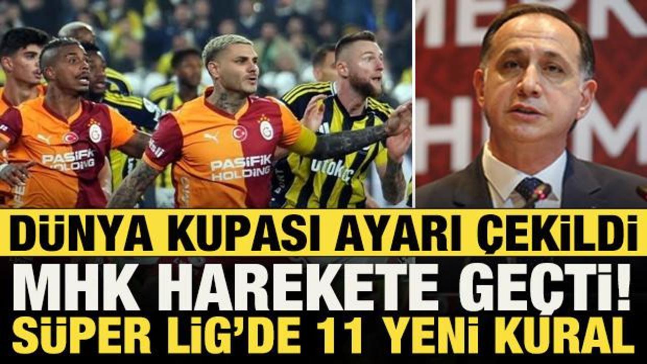 MHK harekete ge&ccedil;ti! S&uuml;per Lig'de 11 yeni kural: D&uuml;nya Kupası ayarı &ccedil;ekildi
