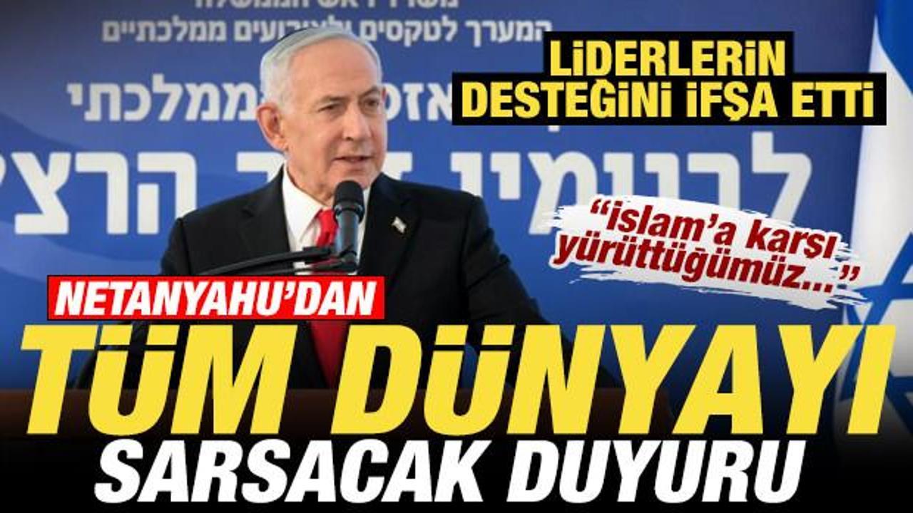Netanyahu'dan d&uuml;nyayı sarsacak duyuru! Liderlerin desteğini ifşa etti: İslam'a karşı...