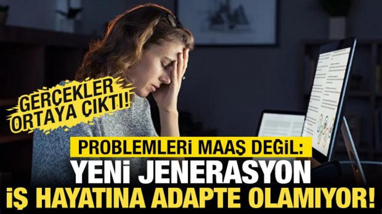Problemleri maaş değil! Yeni nesil neden istifa ediyor?